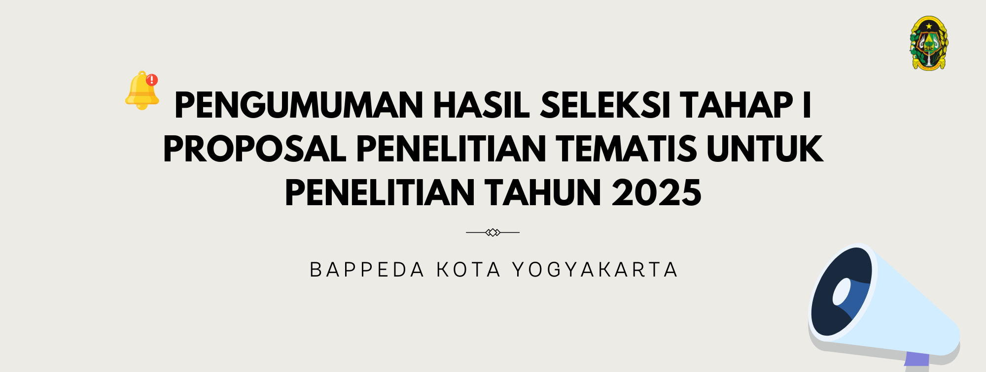 PENGUMUMAN HASIL SELEKSI TAHAP I PROPOSAL PENELITIAN TEMATIS UNTUK PENELITIAN TAHUN 2025